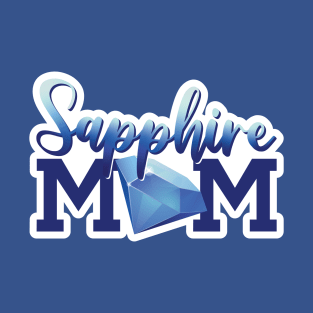 Sapphire Mom T-Shirt