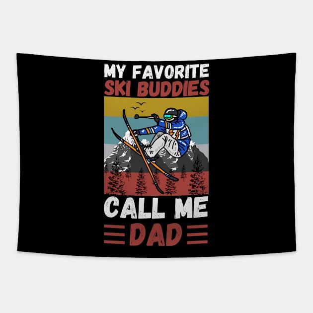 My Favorite Ski Buddies Call Me Dad, Ski Dad Father’s Day Tapestry by JustBeSatisfied