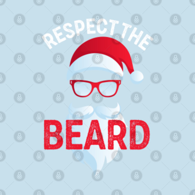 Discover respect the beard santa claus funny christmas - Respect The Beard Santa Claus - T-Shirt