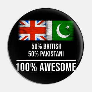 50% British 50% Pakistani 100% Awesome - Gift for Pakistani Heritage From Pakistan Pin