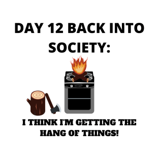 Back into Society day 12 T-Shirt