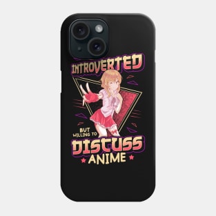 Cute Introverted But Willing To Discuss Anime Girl Phone Case