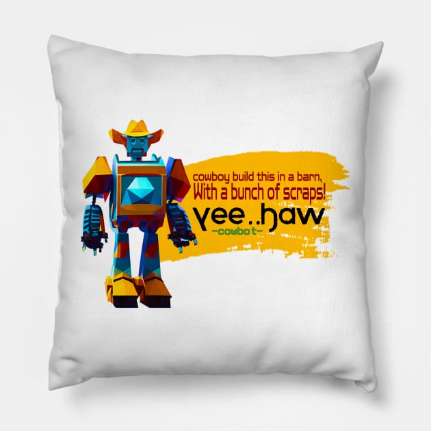 Cowboy Robot Quotes Pillow by joelsnug