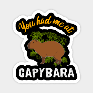 You Had Me At Capybara Magnet
