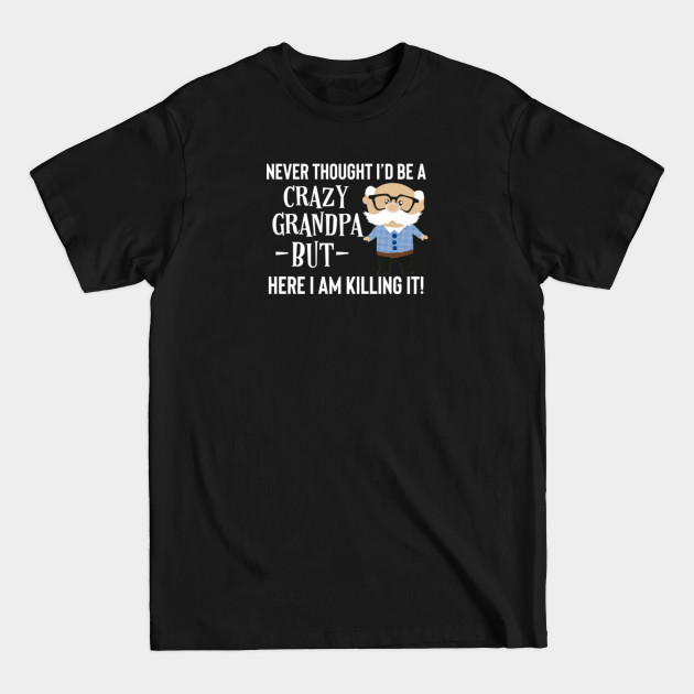 Discover Crazy Grandpa - Crazy Grandpa - T-Shirt