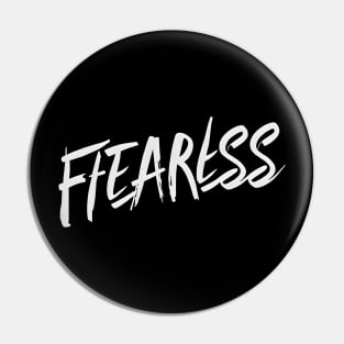 Fearless, Bold Text Pin