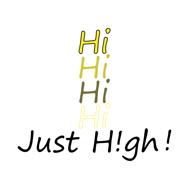 Hi, Hi, Hi, Hi, High! by Numanatit