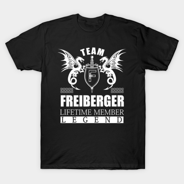 Team FREIBERGER Lifetime Member Legend - Freiberger - T-Shirt | TeePublic