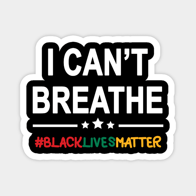 I Cant Breathe Black Lives Matter Magnet by Karamaster