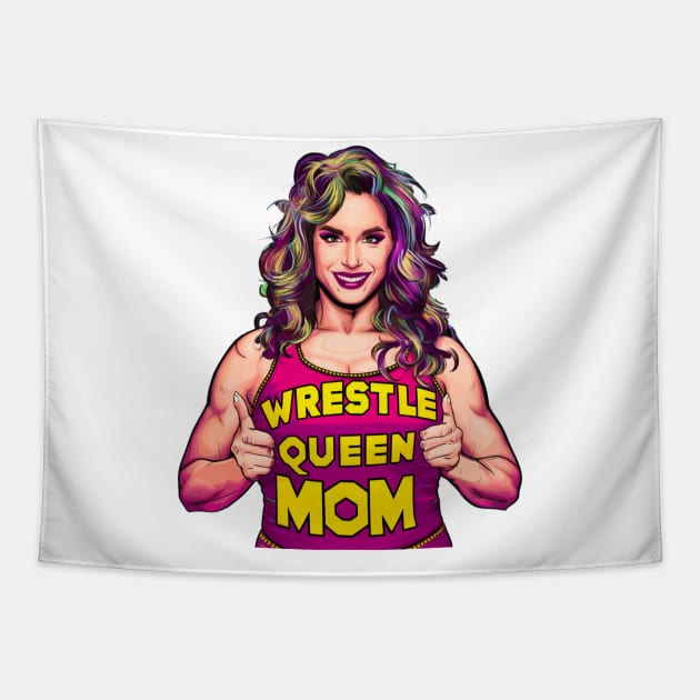 Wrestle Queen Mom Tapestry by Hunter_c4 "Click here to uncover more designs"