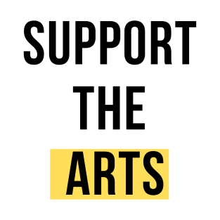 Support The Arts T-Shirt