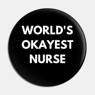 Worlds okayest nurse Pin