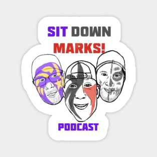 Sit Down Marks Podcast Magnet