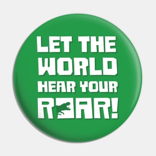 Let The World Hear Your Roar – Roaring T-Rex Dinosaur Design (White / Dark Shadow) Pin