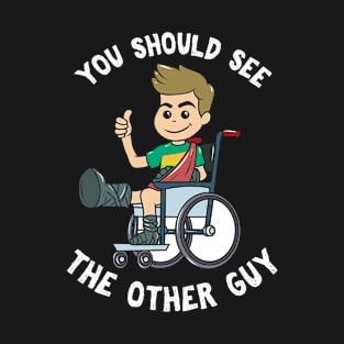 You Should See The Other Guy T-Shirt