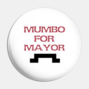 Mumbo For Mayor Pin