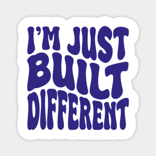 i'm juste built different Magnet