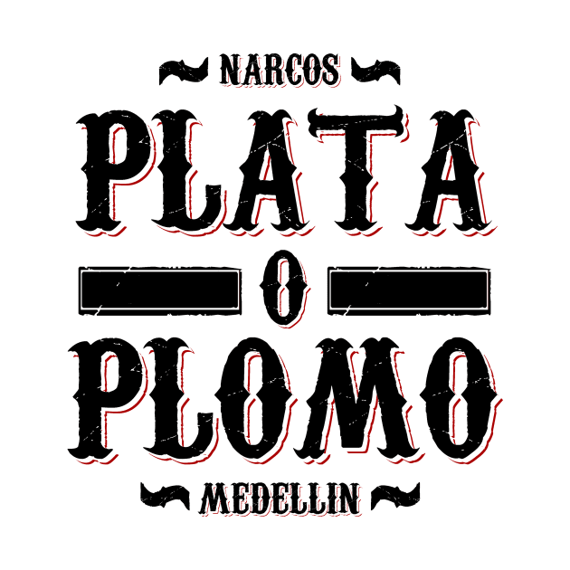 Plata o Plomo by Melonseta