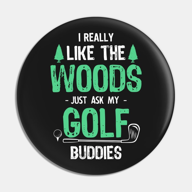 Golfing Is Best Spent in the Woods Pin by jslbdesigns