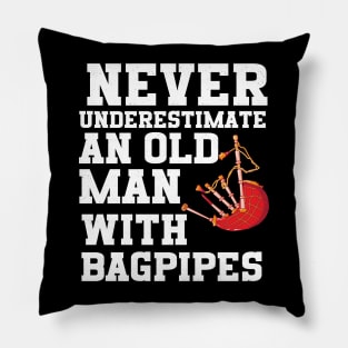 Never Underestimate An Old Man With Bagpipes Pillow