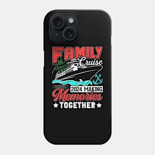 Family Cruise 2024 Making Memories Together Summer Trip Phone Case