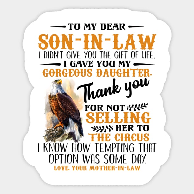 To My Dear Son In Law I Didn't Give You The Gift Of Life T-Shirt To My Dear Son In Law I Didn't Give You The Gift Of Life T-Shirt