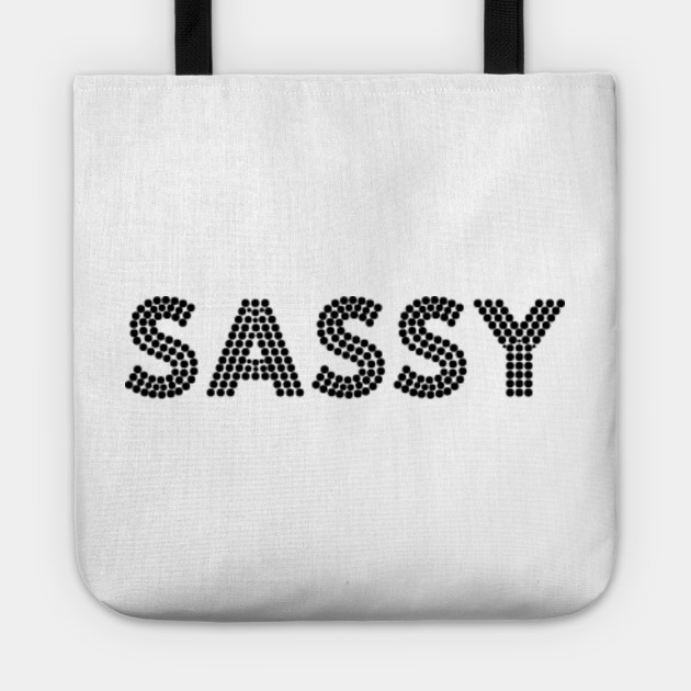 Sassy T-shirt - Gift for Her