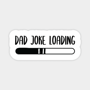 Dad Joke Loading Magnet