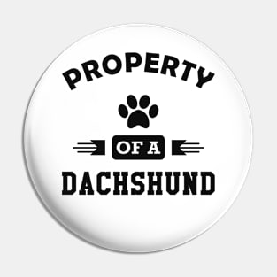 Dachshund dog - Property of a dachshund Pin