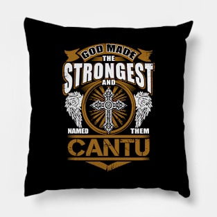 Cantu Name T Shirt - God Found Strongest And Named Them Cantu Gift Item Pillow