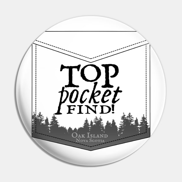 Top Pocket Find -Oak Island Pin by TJWArtisticCreations