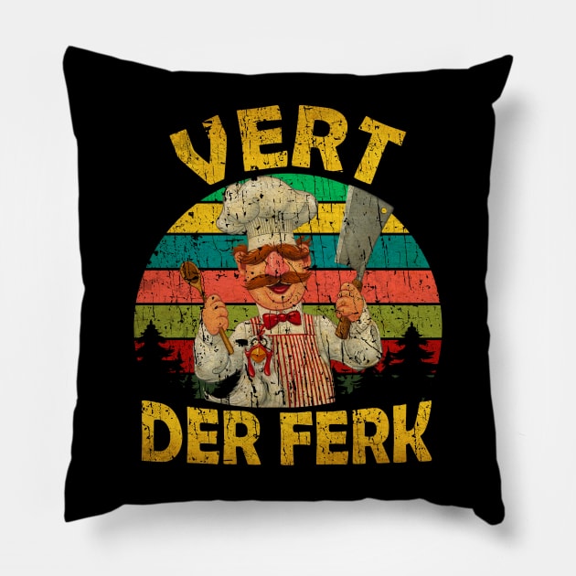 VERT DER FERK COOK VINTAGE Pillow by bospizza99
