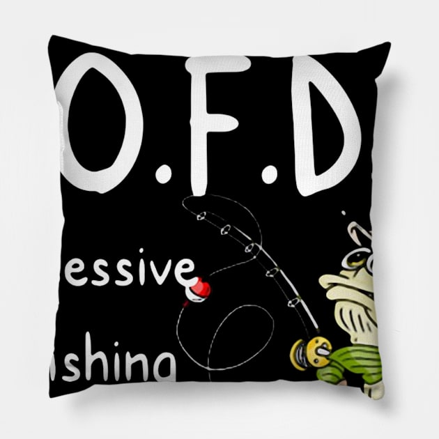 i have OFD fishing shirt Pillow by cuongking161