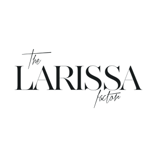 The Larissa Factor T-Shirt