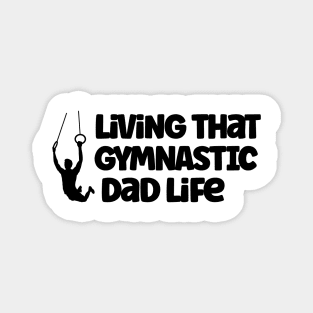 Living That Gymnastic Dad Life Magnet