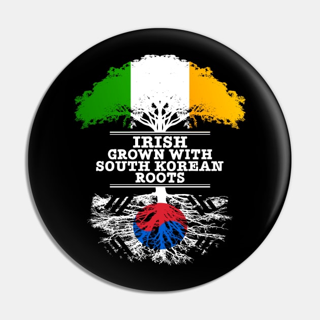 Irish Grown With South Korean Roots - Gift for South Korean With Roots From South Korea Pin by Country Flags