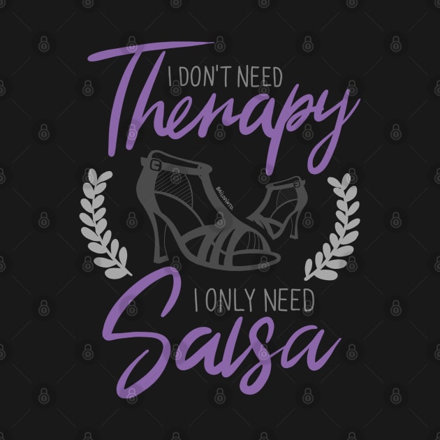 I Don't need Therapy. I only need Salsa. Girls Edition. Color by bailopinto