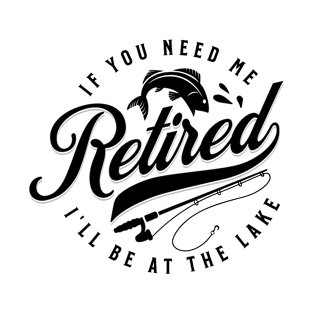 I'll Be At The Lake Retired Fishing T-Shirt