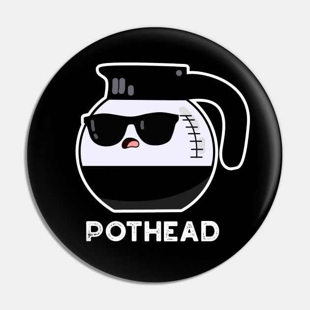 Pothead Cute Coffee Pot Pun Pin by punnybone