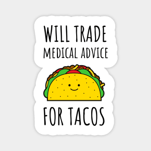 Will Trade Medical Advice For Tacos Magnet