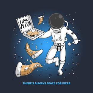 There is always Space for Pizza funny food pun for pizza lovers T-Shirt