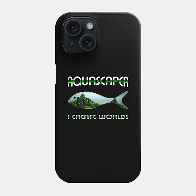 Aquascaping Aquascaper Phone Case by shirts.for.passions