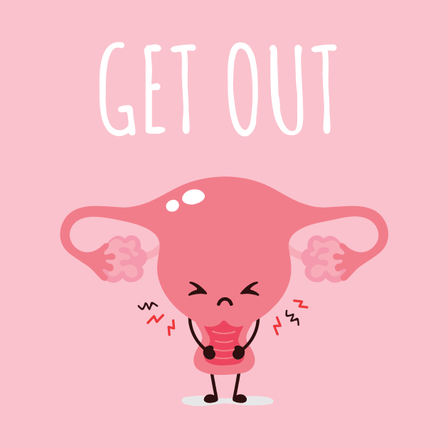 Get Out of My Uterus by erinpriest