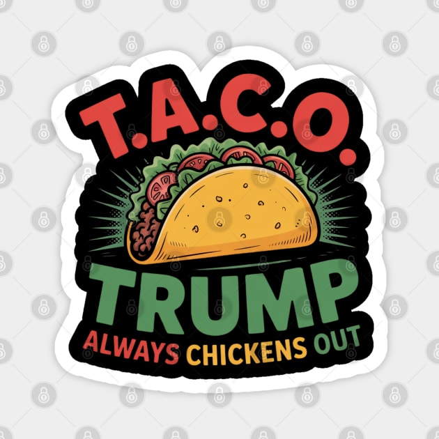 Trump-Always-Chickens-Out Magnet by Creatifly Graphic Tees