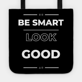 Be smart look good for men Tote