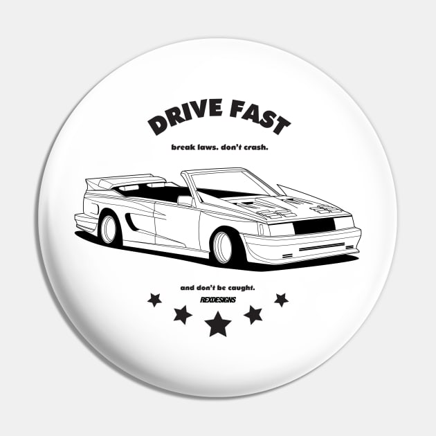 Drive Fast. T-Shirt (Front & Back) Pin by RexDesignsAus