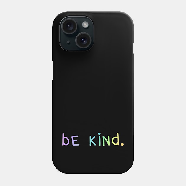 Be Kind Pastel Rainbow Ombre Words Phone Case by KelseyLovelle