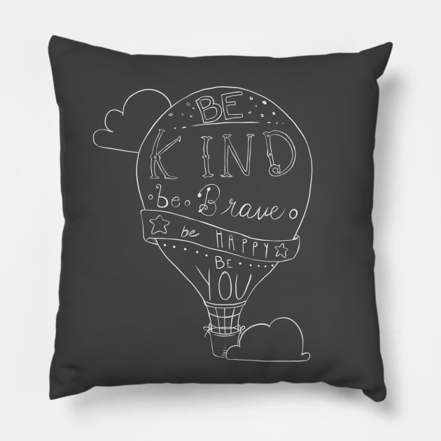 White- Be Kind Be Brave Be Happy Be You Pillow by LilyTree