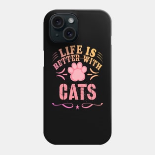 Life is Better With Cats Phone Case