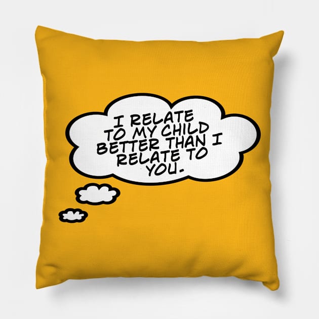 Relate to Child Pillow by masciajames